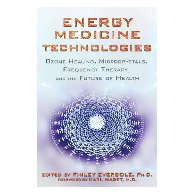 Energy Medicine Technologies: Ozone Healing, Microcrystals, Frequency Therapy, and the Future of