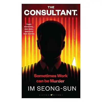 The Consultant: The darkly funny, satirical Korean thriller Seong-sun Im Raven Books 0130