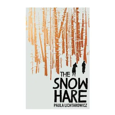 The Snow Hare Paula Lichtarowicz John Murray Publishers Ltd 0202