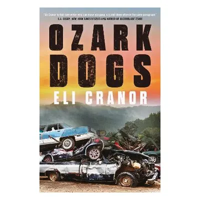 Ozark Dogs: GUARDIAN BEST CRIME AND THRILLERS OF 2023 Eli Cranor Headline Book Publishing 1109