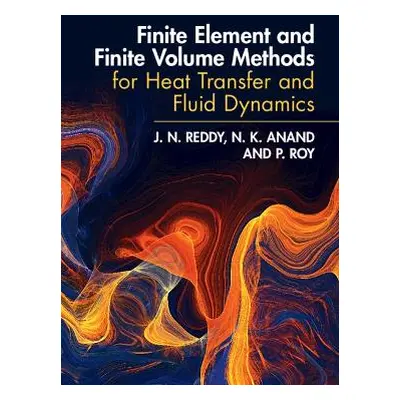 Finite Element and Finite Volume Methods for Heat Transfer and Fluid Dynamics P. Roy Cambridge U