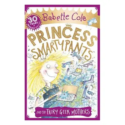 Princess Smartypants and the Fairy Geek Mothers Babette Cole Hodder Children's Books 0725