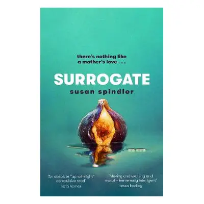 Surrogate: 'An absolute belter of a page-turner' HEAT Susan Spindler Virago Press Ltd 0701