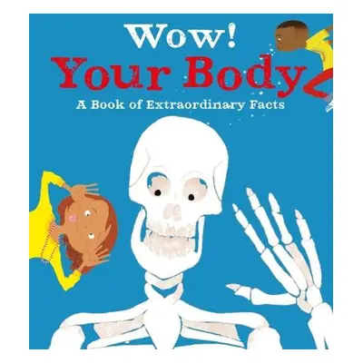 Wow! Your Body Emma Dods Kingfisher Books Ltd Paperback / softback