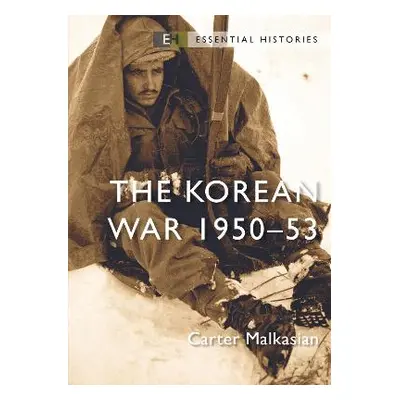 The Korean War: 1950–53 Carter Malkasian Osprey Publishing 0502