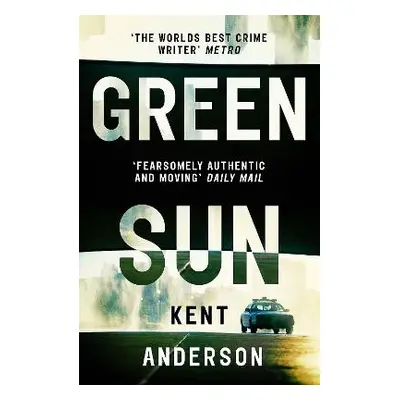 Green Sun: The new novel from 'the world's best crime writer' Kent Anderson Mulholland Books Pap