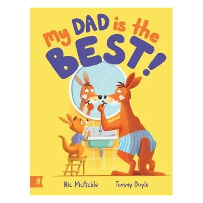 My Dad is the Best Nic McPickle Albert Street Books