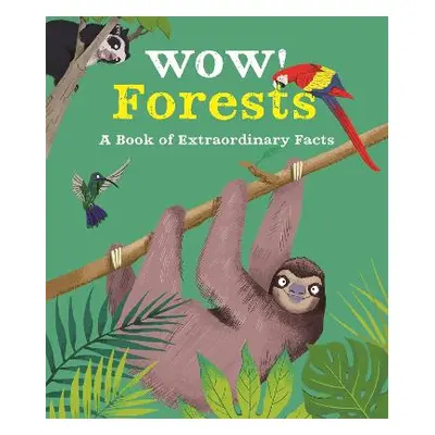 Wow! Forests Camilla de la Bedoyere Kingfisher Books Ltd 2021 Paperback / softback