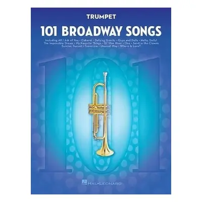 101 Broadway Songs for Trumpet Hal Leonard Publishing Corporation Hal Leonard Corporation