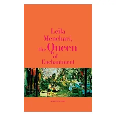 Leïla Menchari: The Queen of Enchantment Michele Glazier Actes Sud/Hermes 0325