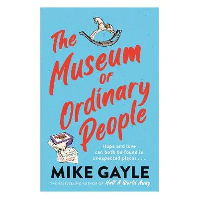 The Museum of Ordinary People: The uplifting new novel from the bestselling author of Half a Wor