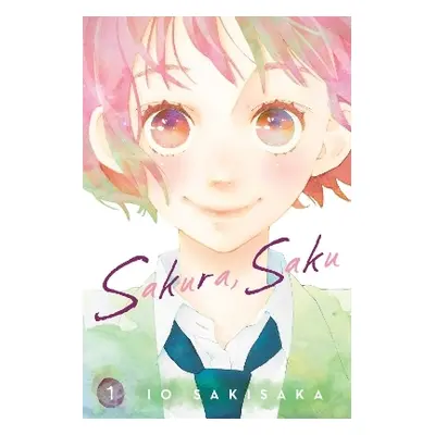 Sakura, Saku, Vol. 1: Volume 1 Io Sakisaka Viz Media, Subs. of Shogakukan Inc 1221