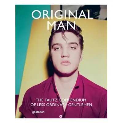 Original Man: The Tautz Compendium of Less Ordinary Gentlemen gestalten