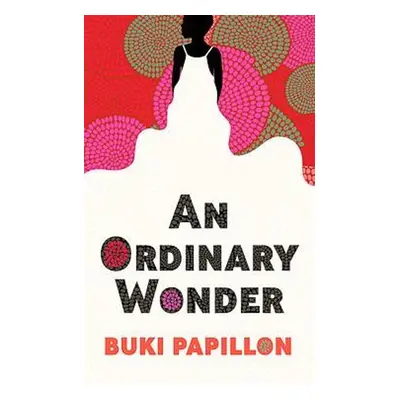 An Ordinary Wonder: Heartbreaking and charming coming-of-age fiction about love, loss and taking