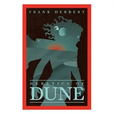 Heretics Of Dune: The inspiration for the blockbuster film Frank Herbert Gollancz 0127