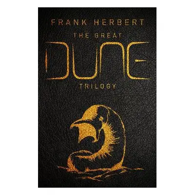 The Great Dune Trilogy: The stunning collector’s edition of Dune, Dune Messiah and Children of D