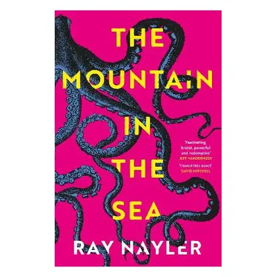 The Mountain in the Sea: Winner of the Locus Best First Novel Award Ray Nayler Weidenfeld & Nico