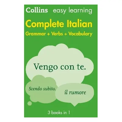 Easy Learning Italian Complete Grammar, Verbs and Vocabulary (3 books in 1): Trusted support for