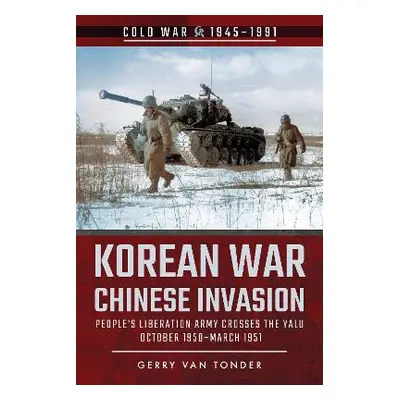 Korean War - Chinese Invasion: People's Liberation Army Crosses the Yalu, October 1950-March 195