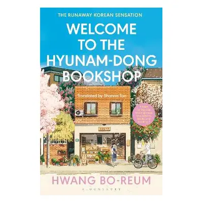 Welcome to the Hyunam-dong Bookshop: The heart-warming Korean sensation Hwang Bo-reum Bloomsbury