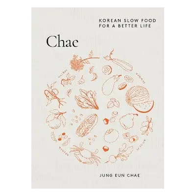 Chae: Korean Slow Food for a Better Life Jung Eun Chae Hardie Grant Books