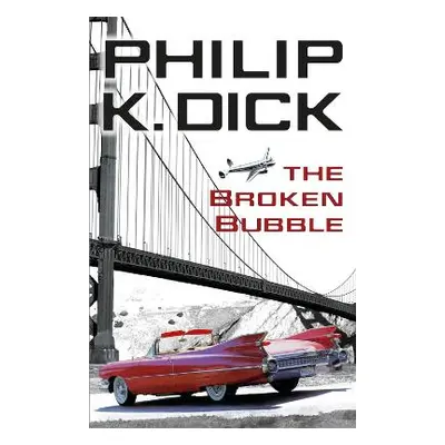 The Broken Bubble Philip K Dick Gollancz 2014 Paperback / softback