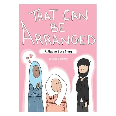 That Can Be Arranged: A Muslim Love Story Huda Fahmy Andrews McMeel Publishing 0416