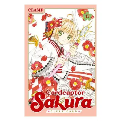 Cardcaptor Sakura: Clear Card 15 Clamp Kodansha America, Inc 0924