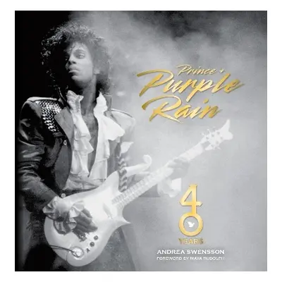 Prince and Purple Rain: 40 Years Andrea Swensson Motorbooks 0620