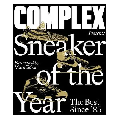 Complex Presents: Sneaker of the Year: The Best Since '85 Complex Media, Inc. Abrams Image 1215