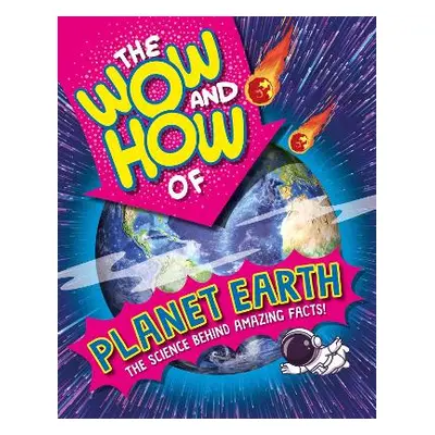 The Wow and How of Planet Earth Annabelle Lynch Wayland 0528