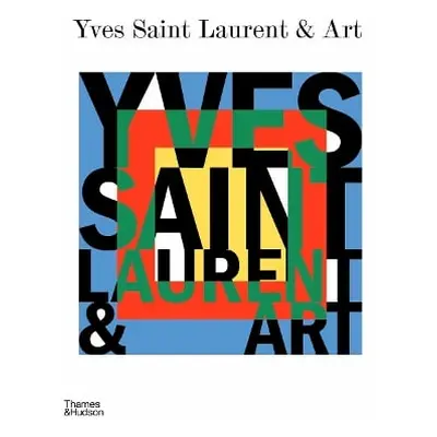 Yves Saint Laurent and Art Thames & Hudson Ltd 0923