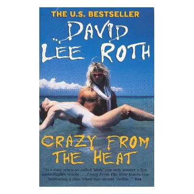 Crazy From The Heat David Lee Roth Ebury Press