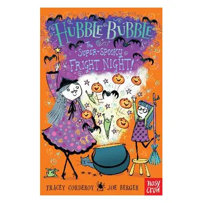 Hubble Bubble: The Super Spooky Fright Night Tracey Corderoy Nosy Crow Ltd 0904