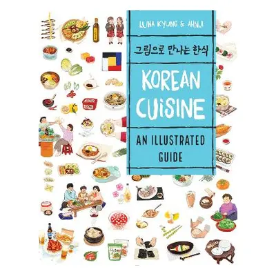 Korean Cuisine: An Illustrated Guide Luna Kyung Firefly Books Ltd