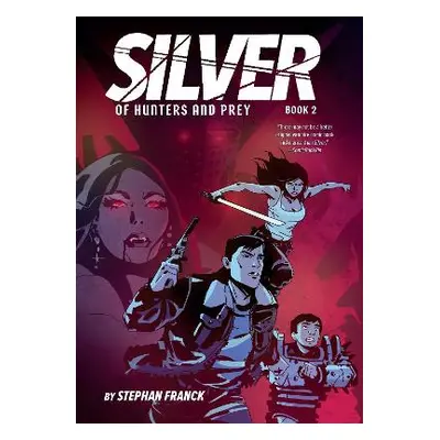 Silver: Of Hunters and Prey (Silver Book #2) Stephan Franck Abrams 1026