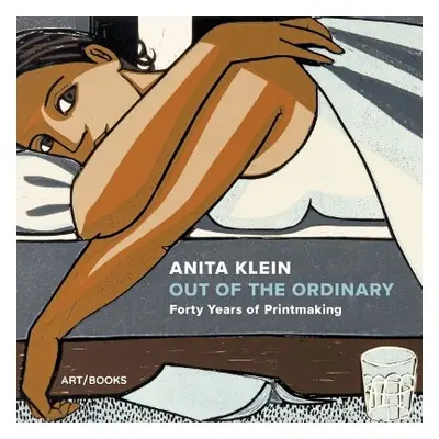 Anita Klein: Out of the Ordinary: Forty Years of Printmaking Art / Books 1227